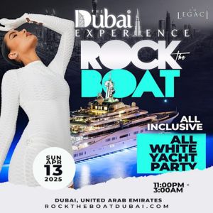 Rock the Boat The Dubai Experience 2025 Annual All White Yacht Party